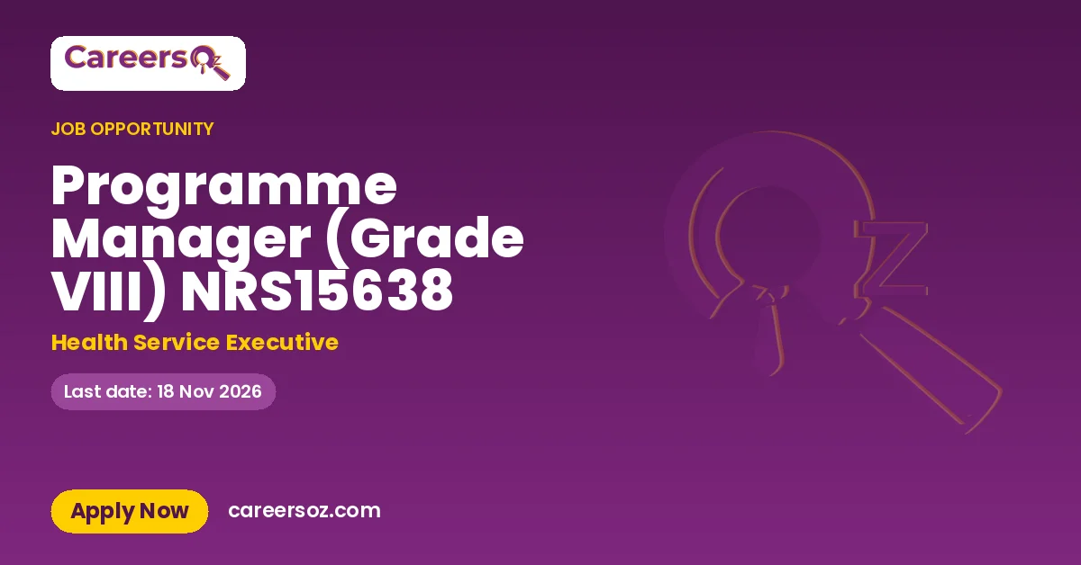 Programme Manager (Grade VIII) NRS15638 – Health Service Executive