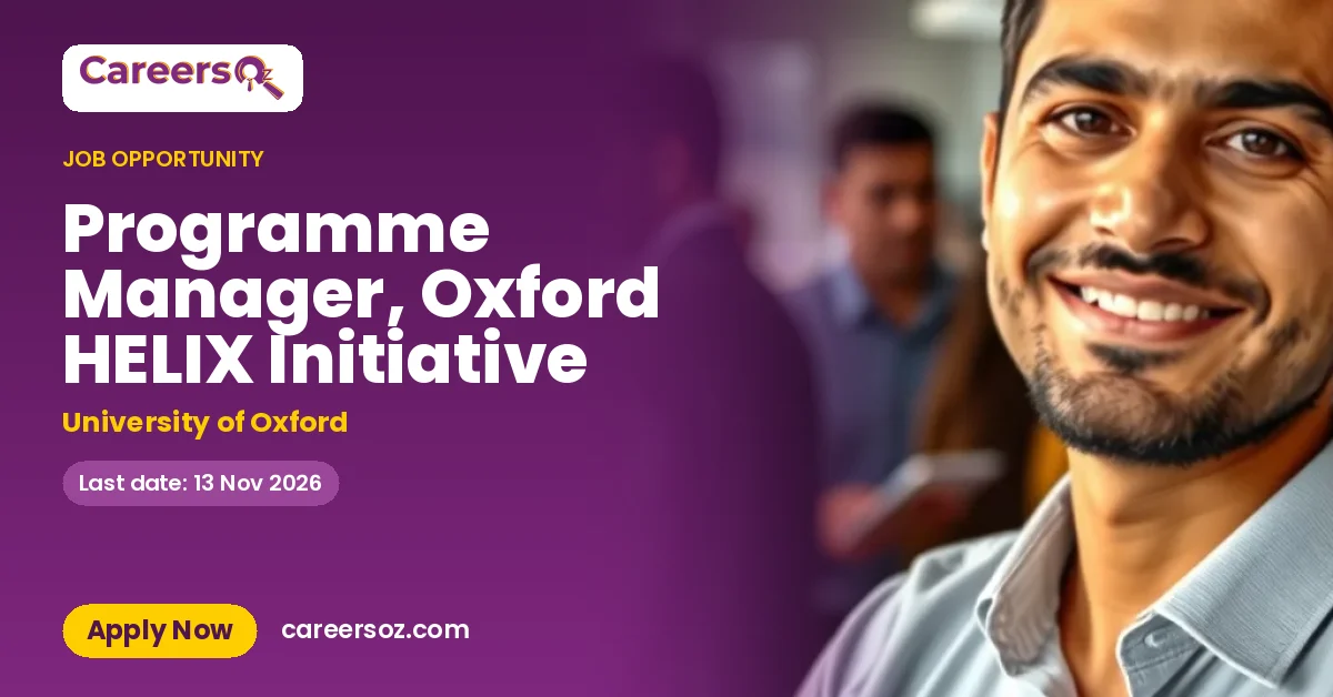 Programme Manager, Oxford HELIX Initiative – University of Oxford