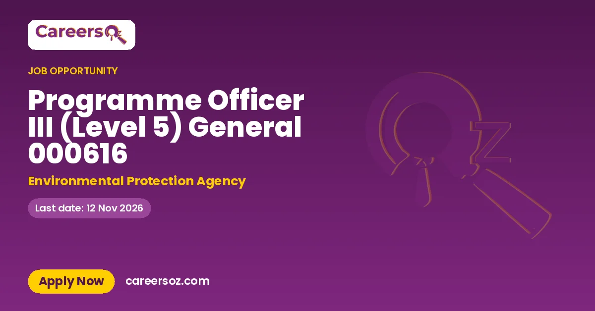 Programme Officer III (Level 5) General 000616 – Environmental Protection Agency