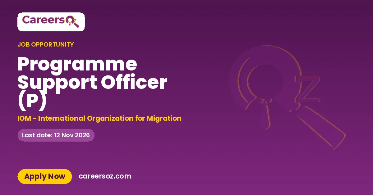 Programme Support Officer (P) – IOM - International Organization for Migration