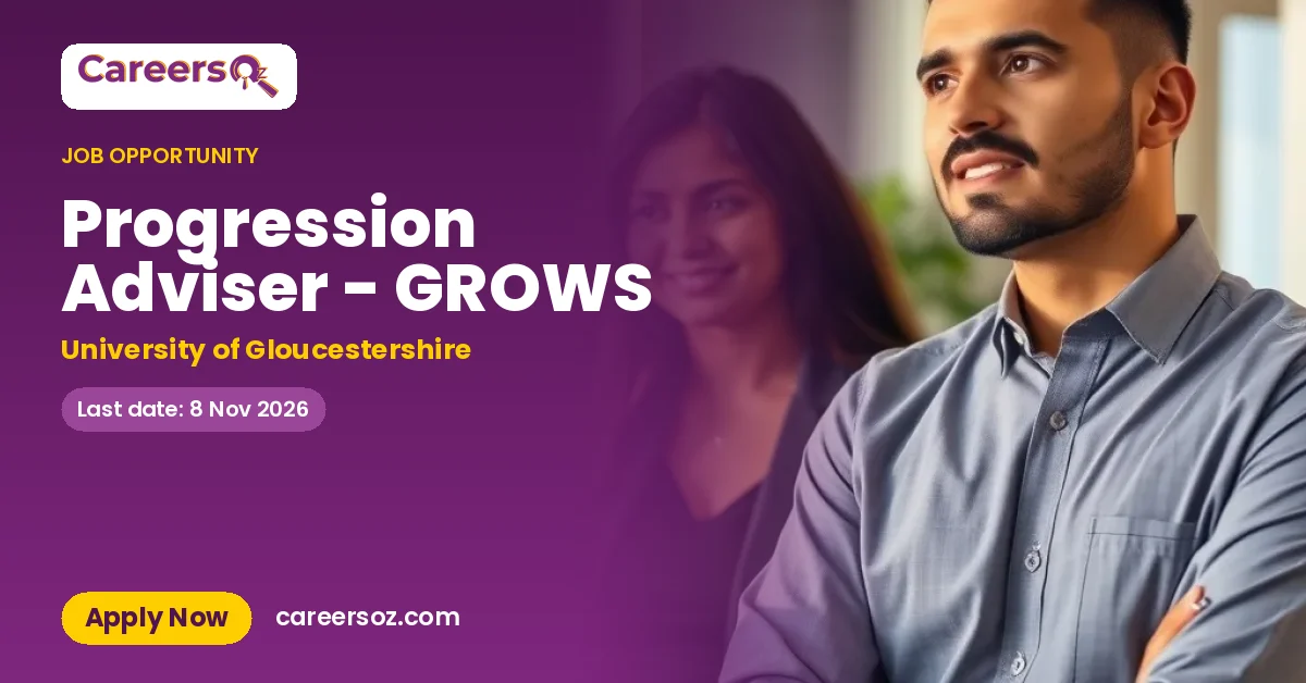 Progression Adviser - GROWS – University of Gloucestershire
