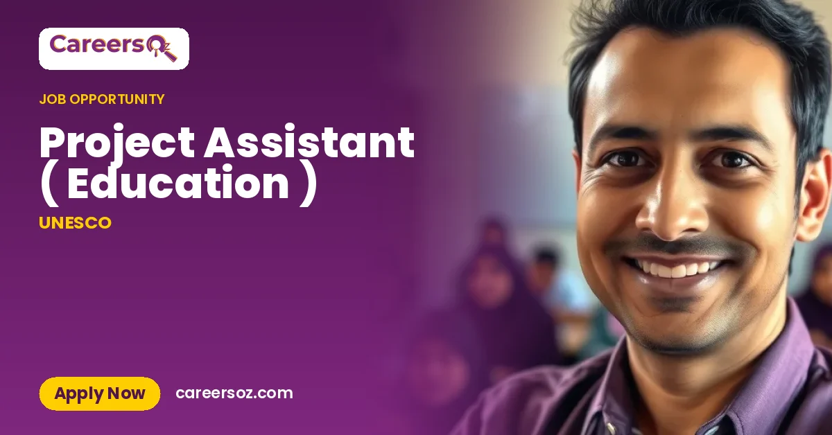 Project Assistant ( Education ) – UNESCO