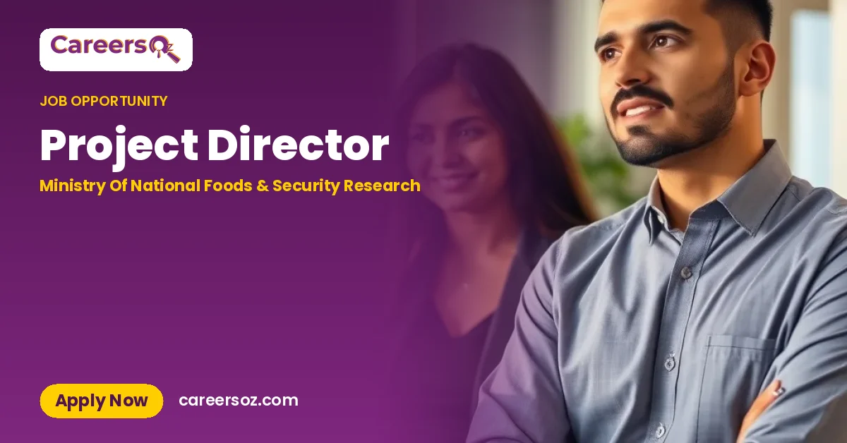 Project Director – Ministry Of National Foods & Security Research