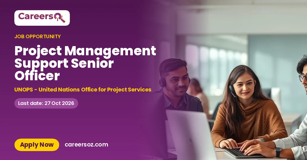 Project Management Support Senior Officer – UNOPS - United Nations Office for Project Services
