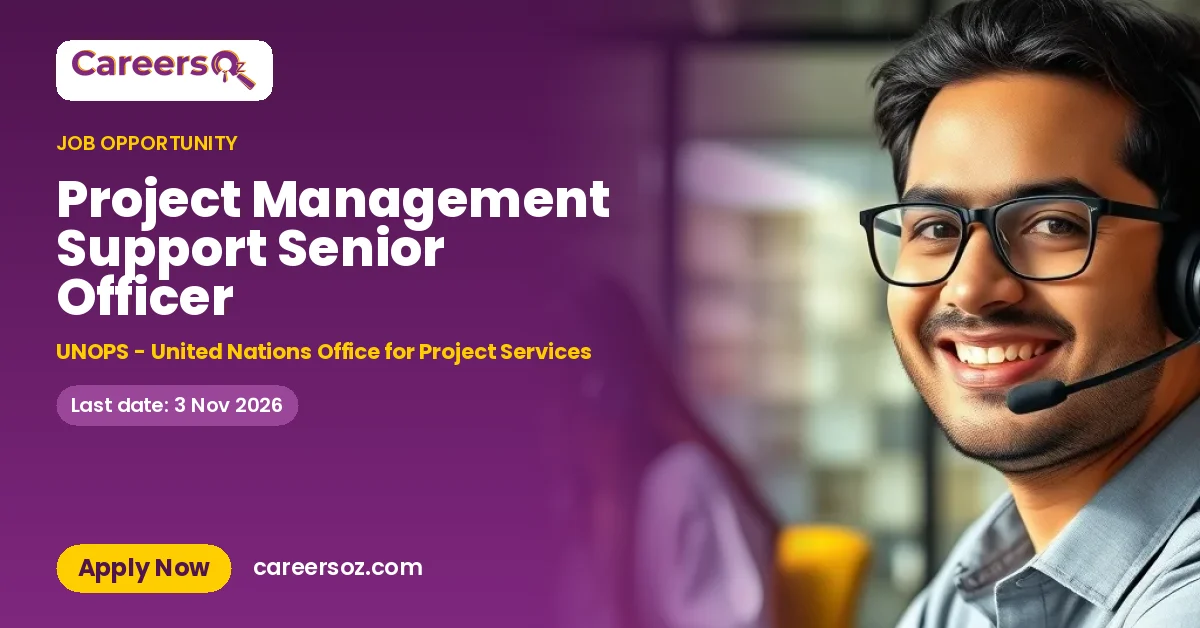 Project Management Support Senior Officer – UNOPS - United Nations Office for Project Services