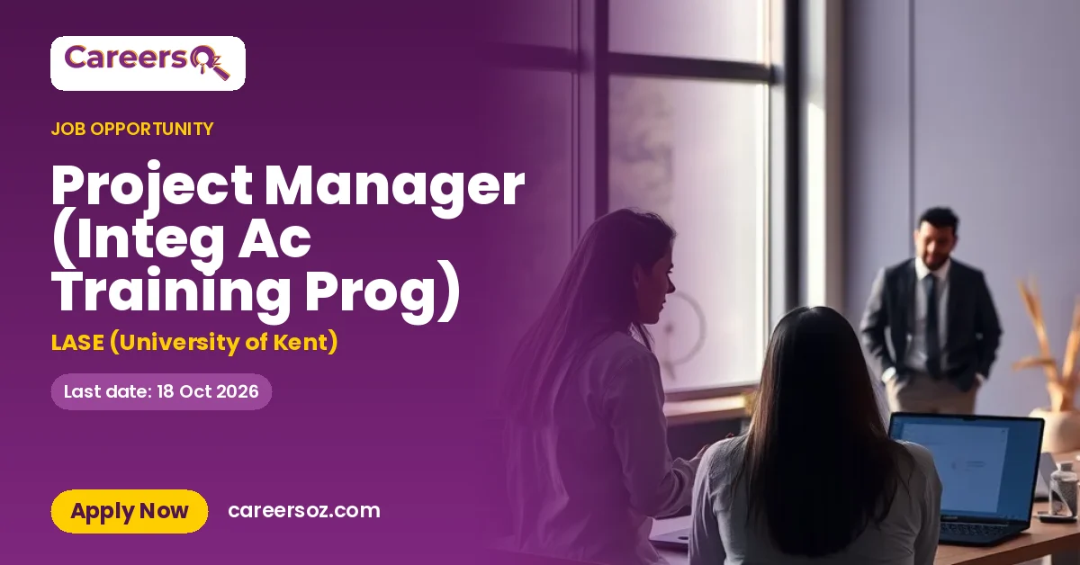Project Manager (Integ Ac Training Prog) – LASE (University of Kent)