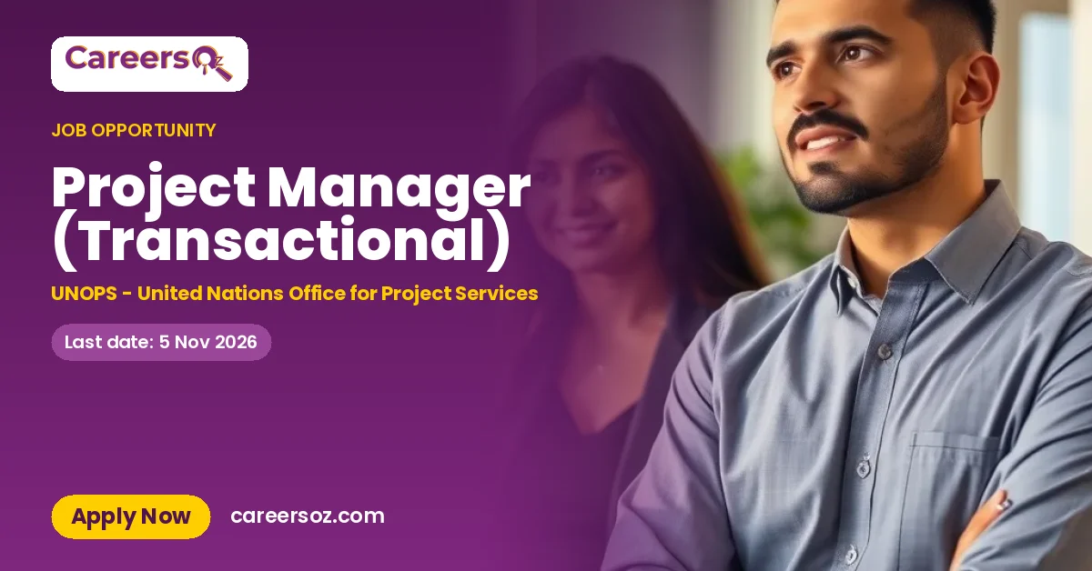 Project Manager (Transactional) – UNOPS - United Nations Office for Project Services