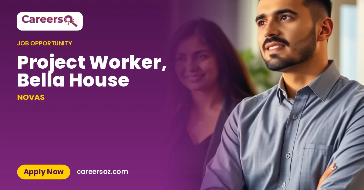 Project Worker, Bella House – NOVAS