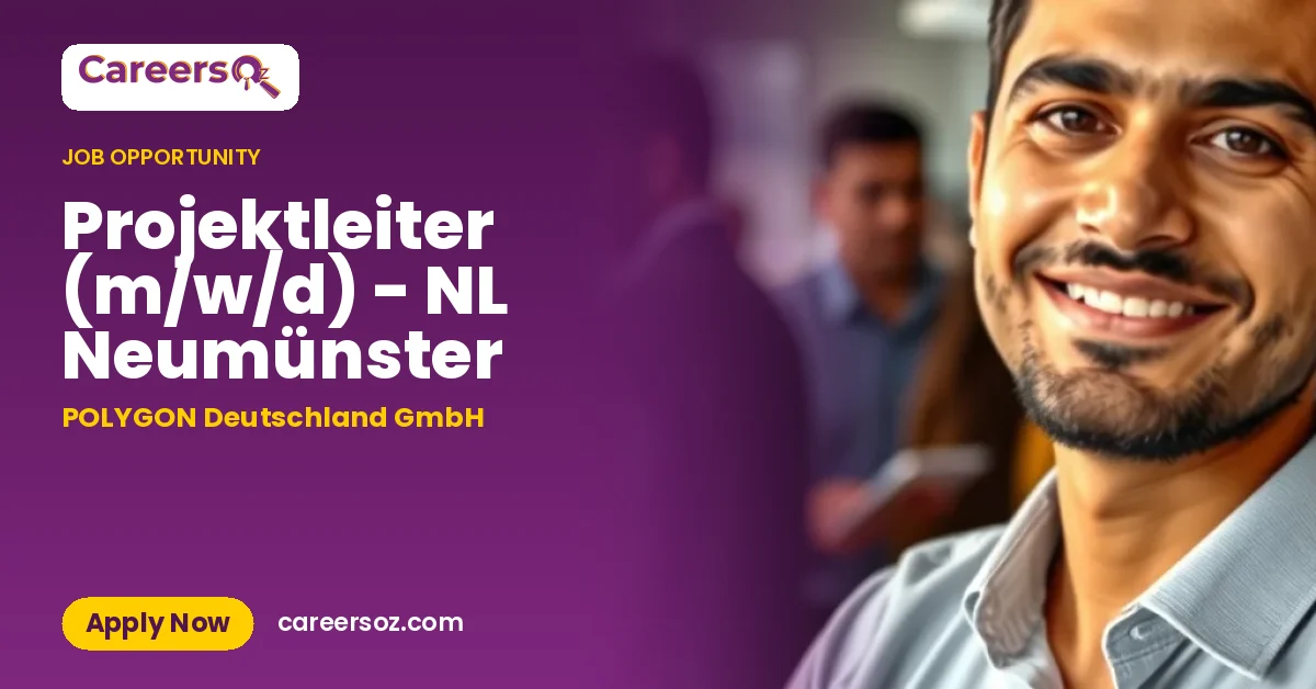 Projektleiter (m/w/d) - NL Neumünster – POLYGON Deutschland GmbH