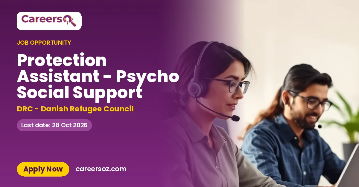 Protection Assistant - Psycho Social Support – DRC - Danish Refugee Council