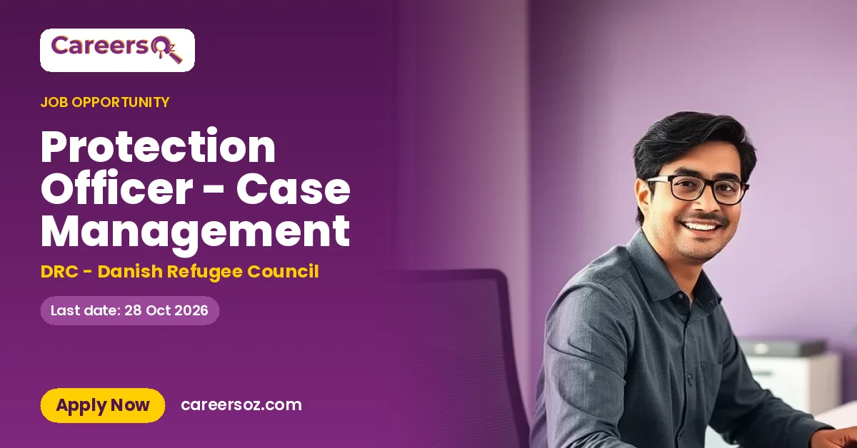 Protection Officer - Case Management – DRC - Danish Refugee Council
