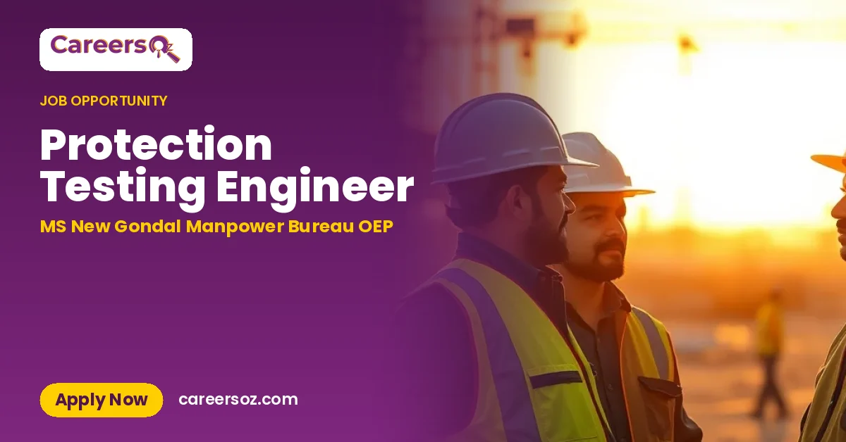 Protection Testing Engineer – MS New Gondal Manpower Bureau OEP