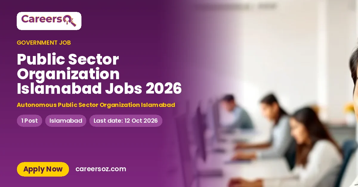 Public Sector Organization Islamabad Jobs 2026 – Autonomous Public Sector Organization Islamabad