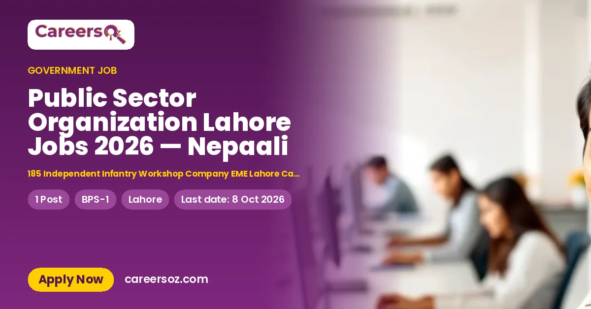 Public Sector Organization Lahore Jobs 2026 — Nepaali – 185 Independent Infantry Workshop Company EME Lahore Cantt