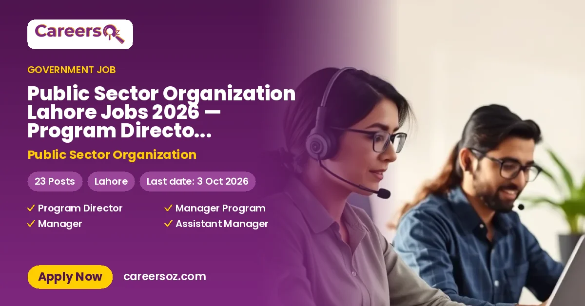 Public Sector Organization Lahore Jobs 2026 — Program Director, Managers, Assistant Managers & Support Staff – Public Sector Organization
