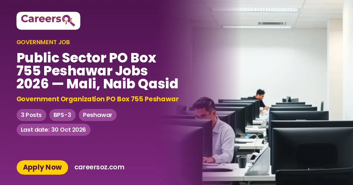Public Sector PO Box 755 Peshawar Jobs 2026 — Mali, Naib Qasid – Government Organization PO Box 755 Peshawar