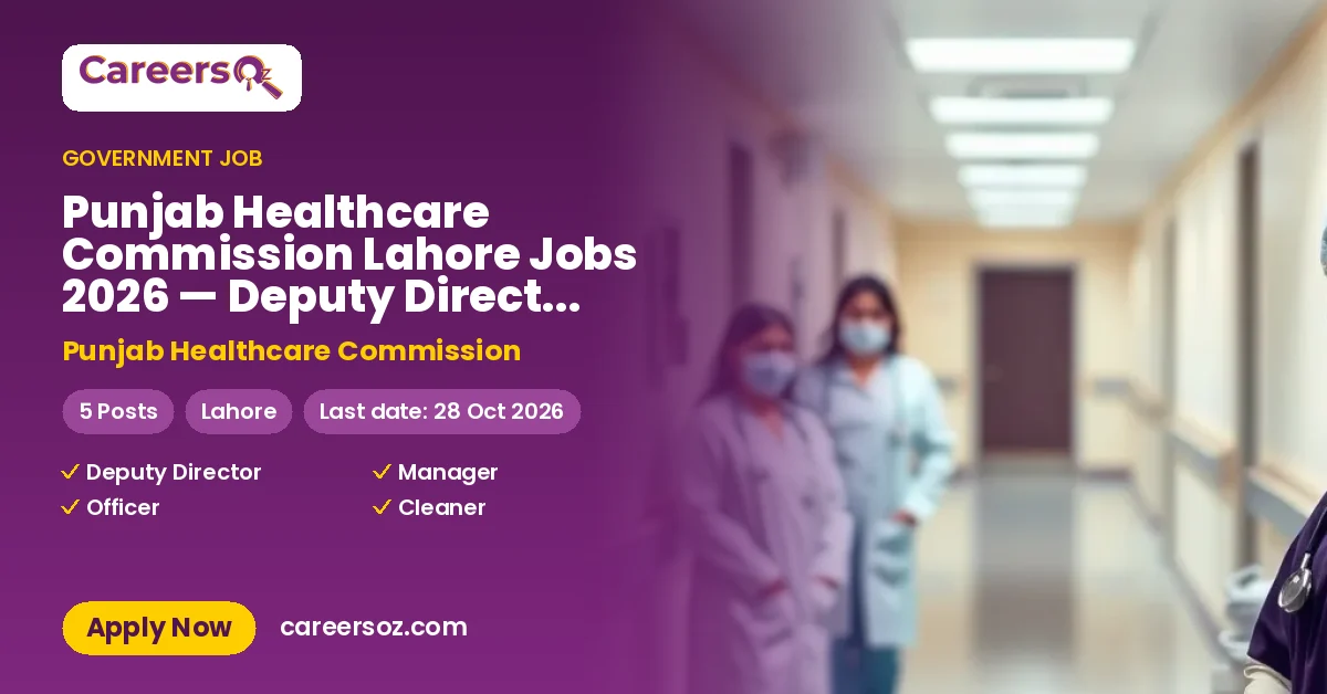 Punjab Healthcare Commission Lahore Jobs 2026 — Deputy Director (Operations), Deputy Director(s) (Inspections) & 3 More Posts – Punjab Healthcare Commission
