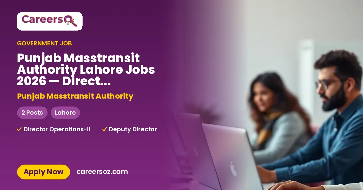 Punjab Masstransit Authority Lahore Jobs 2026 — Director Operations-II (Technical), Deputy Director Electrical & Mechanical – Punjab Masstransit Authority