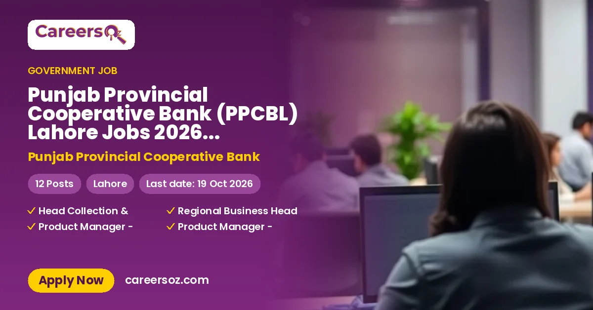 Punjab Provincial Cooperative Bank (PPCBL) Lahore Jobs 2026 — Product Manager - Assets & Cards, Head Collection & Recovery & 7 More Posts – Punjab Provincial Cooperative Bank