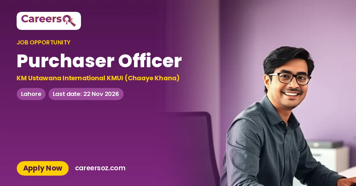 Purchaser Officer – KM Ustawana International KMUI (Chaaye Khana)
