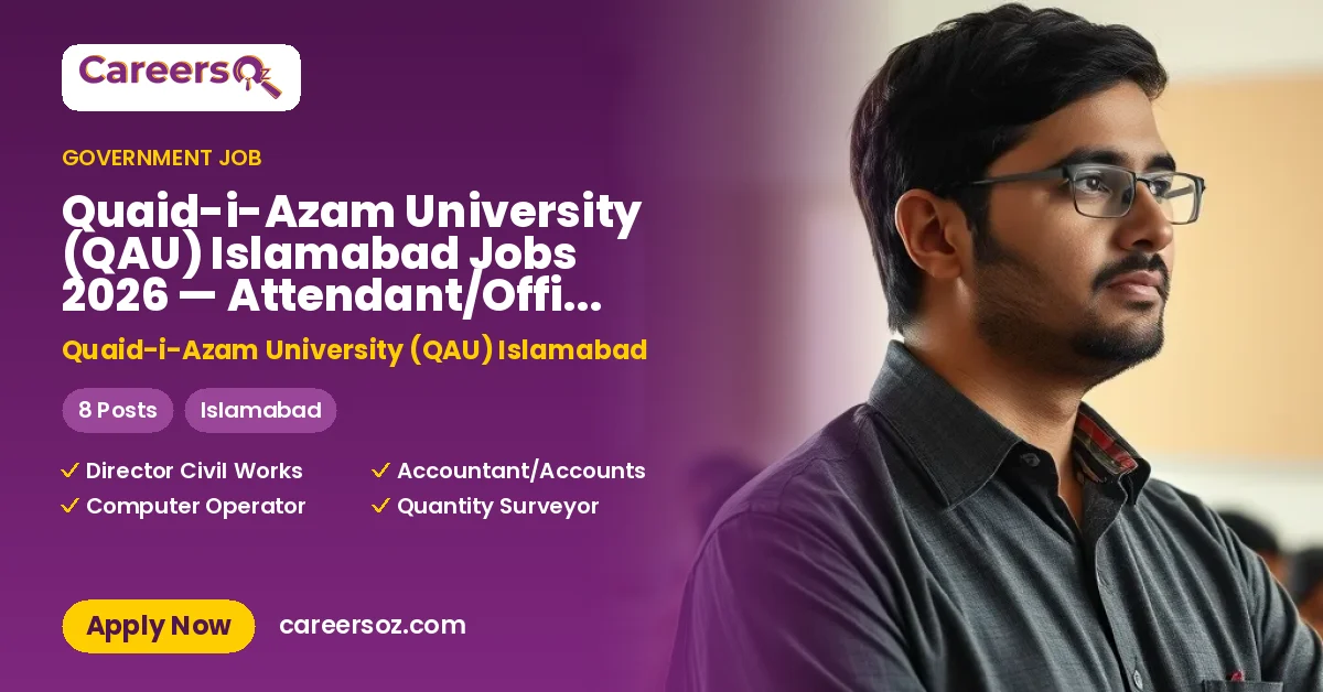 Quaid-i-Azam University (QAU) Islamabad Jobs 2026 — Attendant/Office Attendant, Director Civil Works & 5 More Posts – Quaid-i-Azam University (QAU) Islamabad