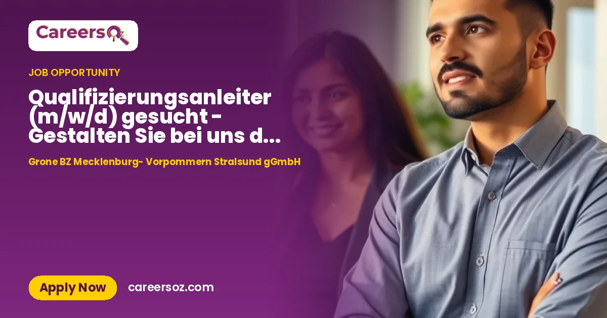 Qualifizierungsanleiter (m/w/d) gesucht - Gestalten Sie bei uns die Zukunft von Menschen! – Grone BZ Mecklenburg- Vorpommern Stralsund gGmbH