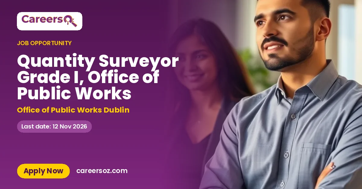 Quantity Surveyor Grade I, Office of Public Works – Office of Public Works Dublin