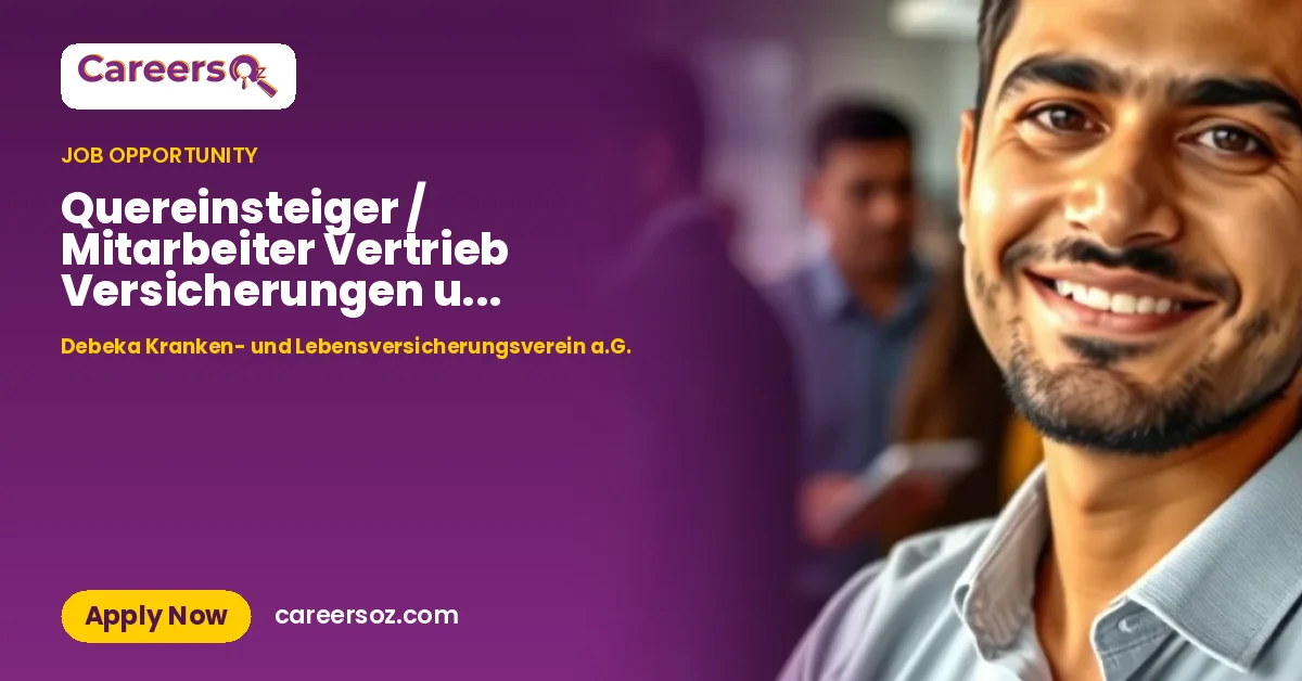 Quereinsteiger / Mitarbeiter Vertrieb Versicherungen und Finanzen (w/m/d) – Debeka Kranken- und Lebensversicherungsverein a.G.