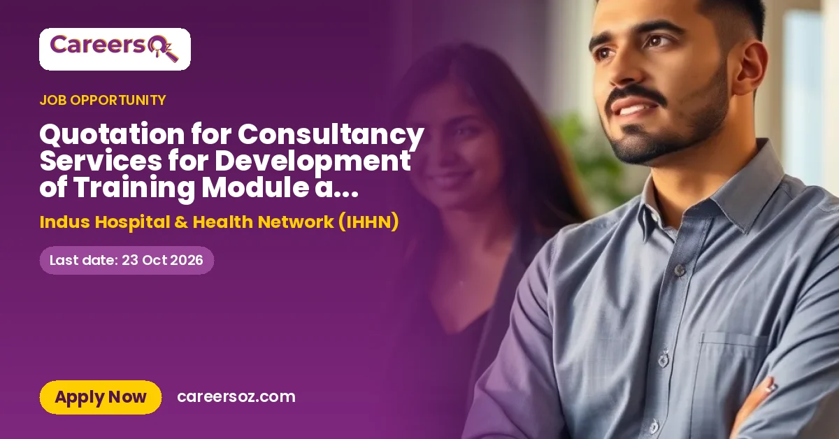 Quotation for Consultancy Services for Development of Training Module and Delivery of Training Sessions – Indus Hospital & Health Network (IHHN)