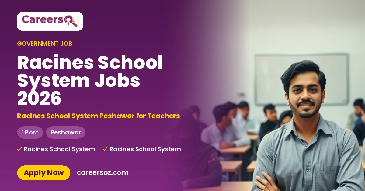 Racines School System Jobs 2026 – Racines School System Peshawar for Teachers