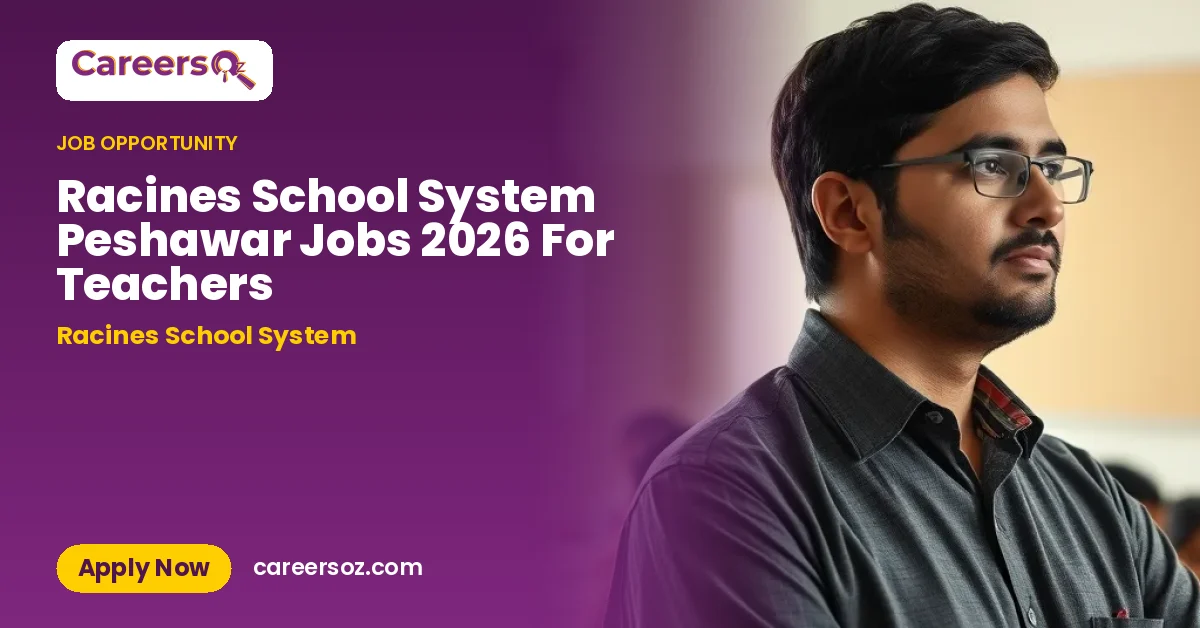 Racines School System Peshawar Jobs 2026 For Teachers – Racines School System