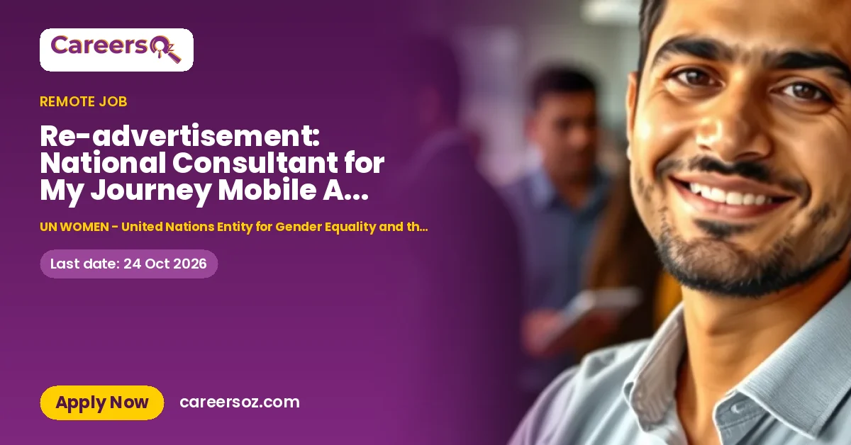 Re-advertisement: National Consultant for My Journey Mobile App Update, Phnom Penh, Cambodia, Home Based Retainer – UN WOMEN - United Nations Entity for Gender Equality and the Empowerment of Women
