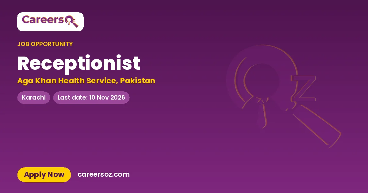 Receptionist – Aga Khan Health Service, Pakistan