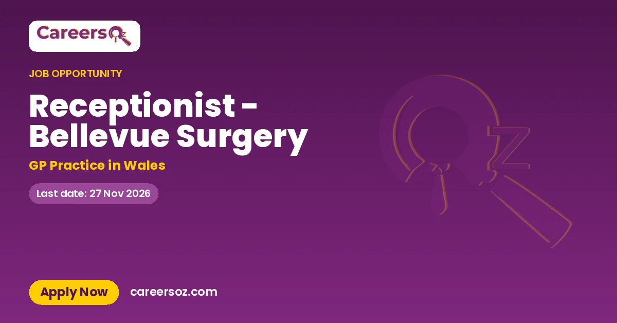 Receptionist - Bellevue Surgery – GP Practice in Wales