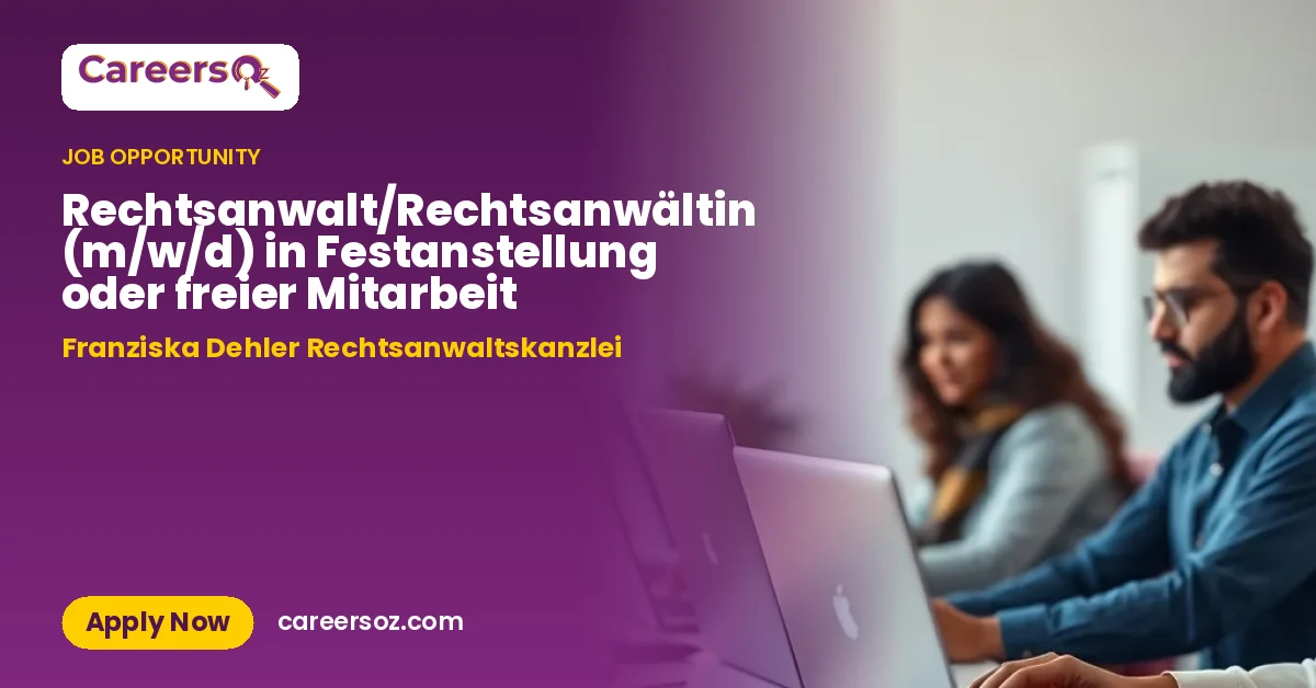 Rechtsanwalt/Rechtsanwältin (m/w/d) in Festanstellung oder freier Mitarbeit – Franziska Dehler Rechtsanwaltskanzlei