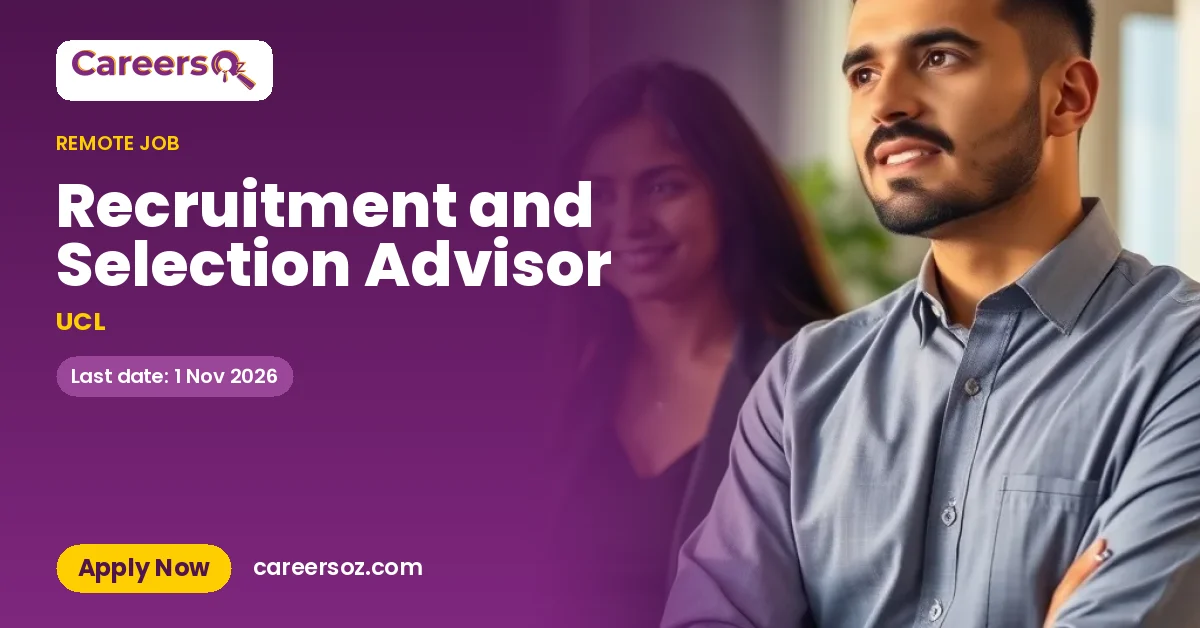Recruitment and Selection Advisor – UCL