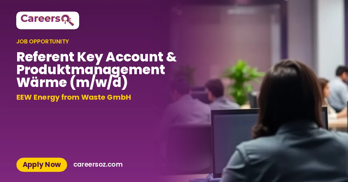Referent Key Account & Produktmanagement Wärme (m/w/d) – EEW Energy from Waste GmbH