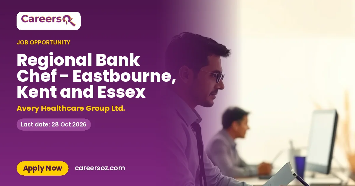 Regional Bank Chef - Eastbourne, Kent and Essex – Avery Healthcare Group Ltd.