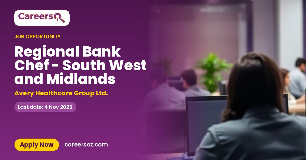 Regional Bank Chef - South West and Midlands – Avery Healthcare Group Ltd.