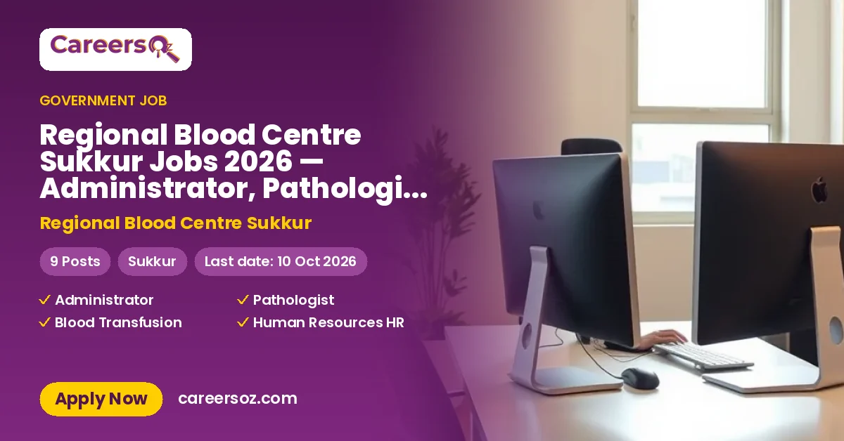 Regional Blood Centre Sukkur Jobs 2026 — Administrator, Pathologist & 7 More Posts – Regional Blood Centre Sukkur