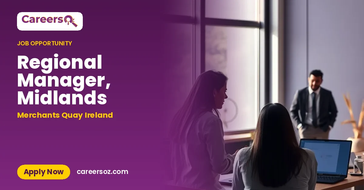 Regional Manager, Midlands – Merchants Quay Ireland