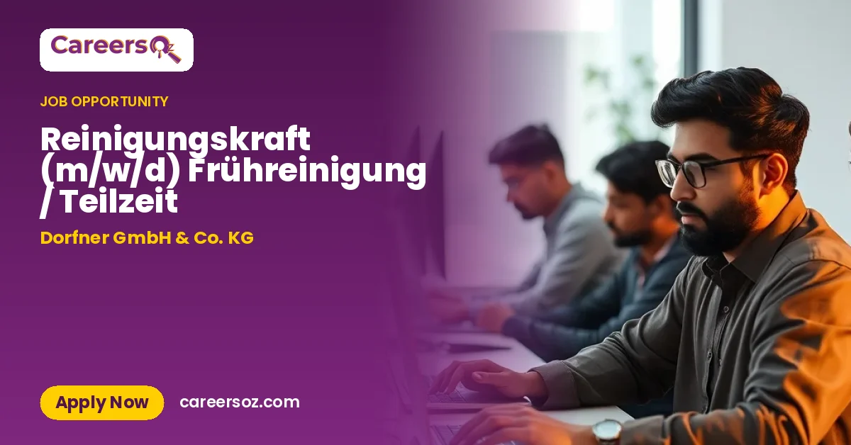 Reinigungskraft (m/w/d) Frühreinigung / Teilzeit – Dorfner GmbH & Co. KG