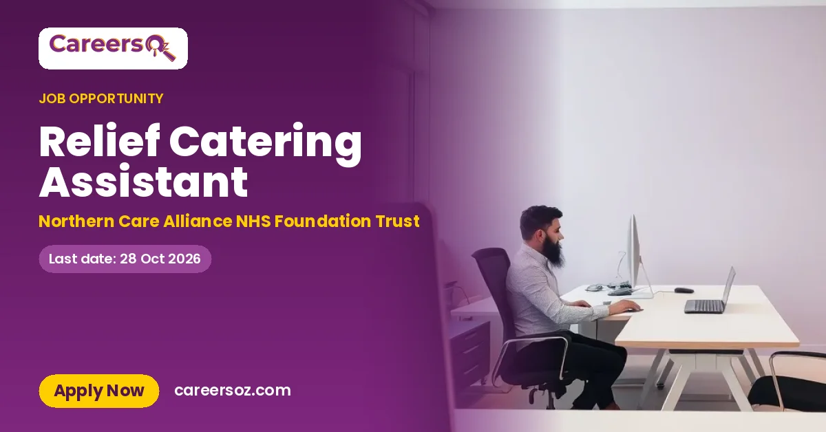 Relief Catering Assistant – Northern Care Alliance NHS Foundation Trust