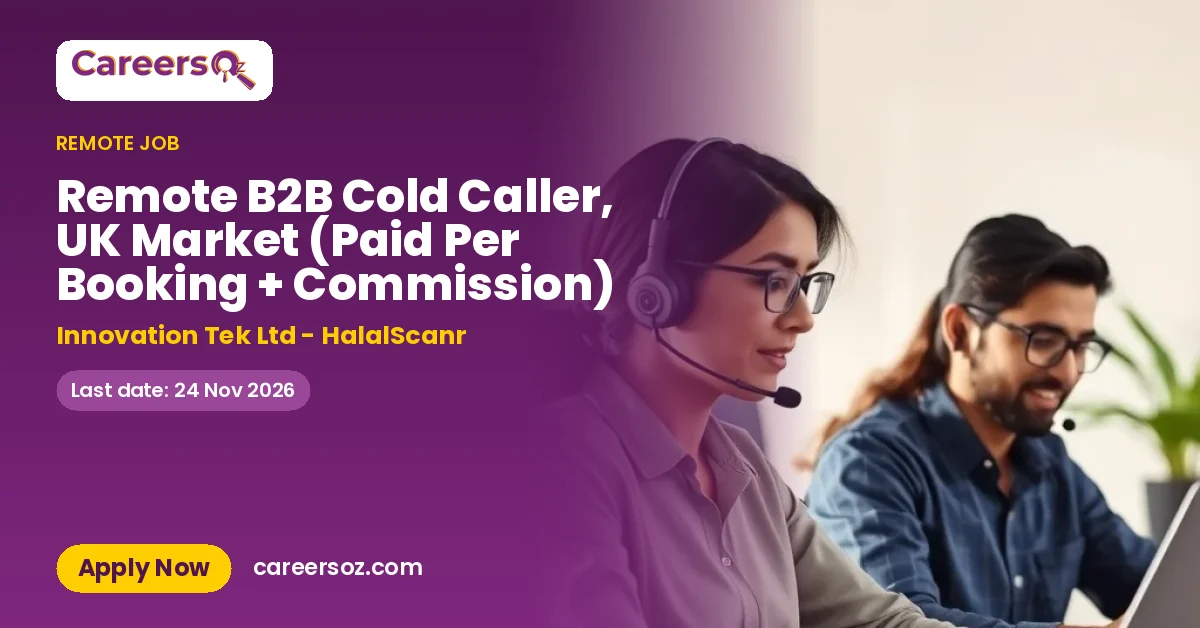 Remote B2B Cold Caller, UK Market (Paid Per Booking + Commission) – Innovation Tek Ltd - HalalScanr