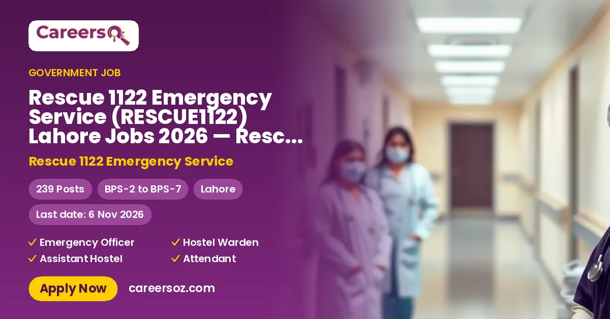 Rescue 1122 Emergency Service (RESCUE1122) Lahore Jobs 2026 — Rescue Driver (LTV), Emergency Medical Technician (EMT) & 5 More Posts – Rescue 1122 Emergency Service