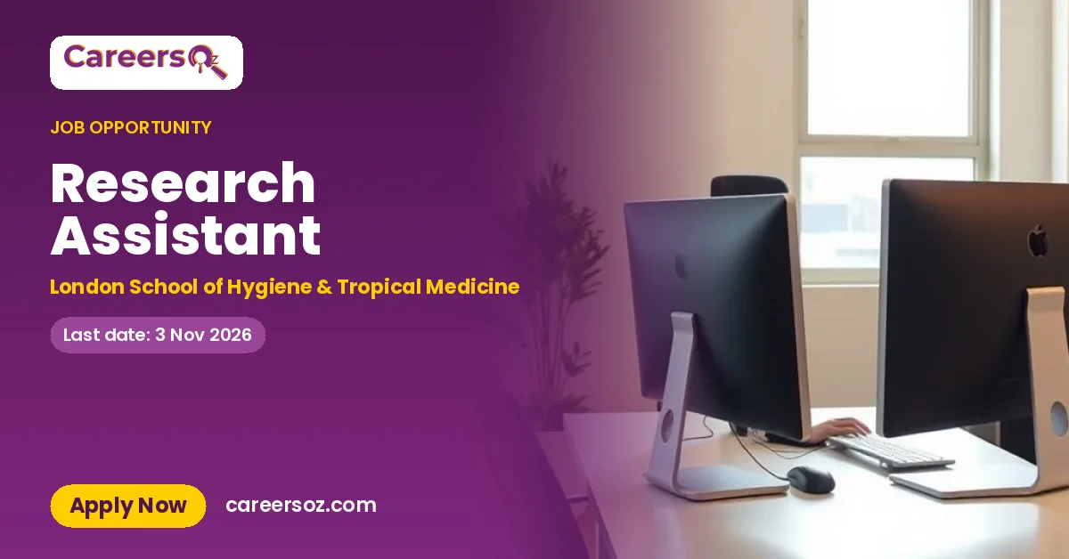Research Assistant – London School of Hygiene & Tropical Medicine