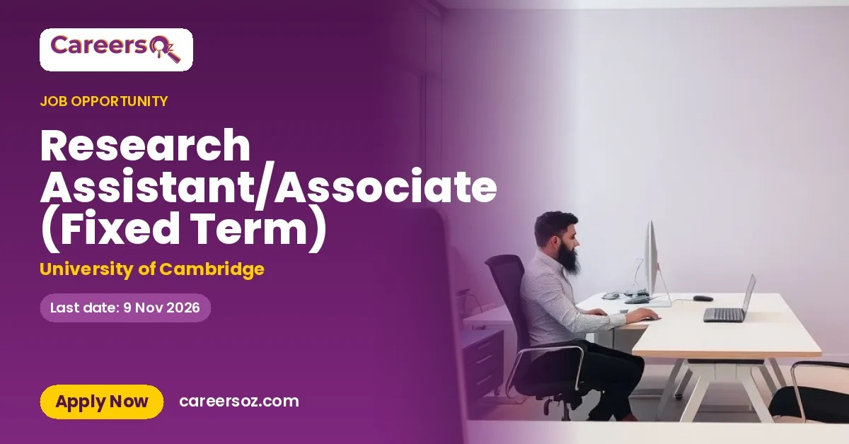 Research Assistant/Associate (Fixed Term) – University of Cambridge