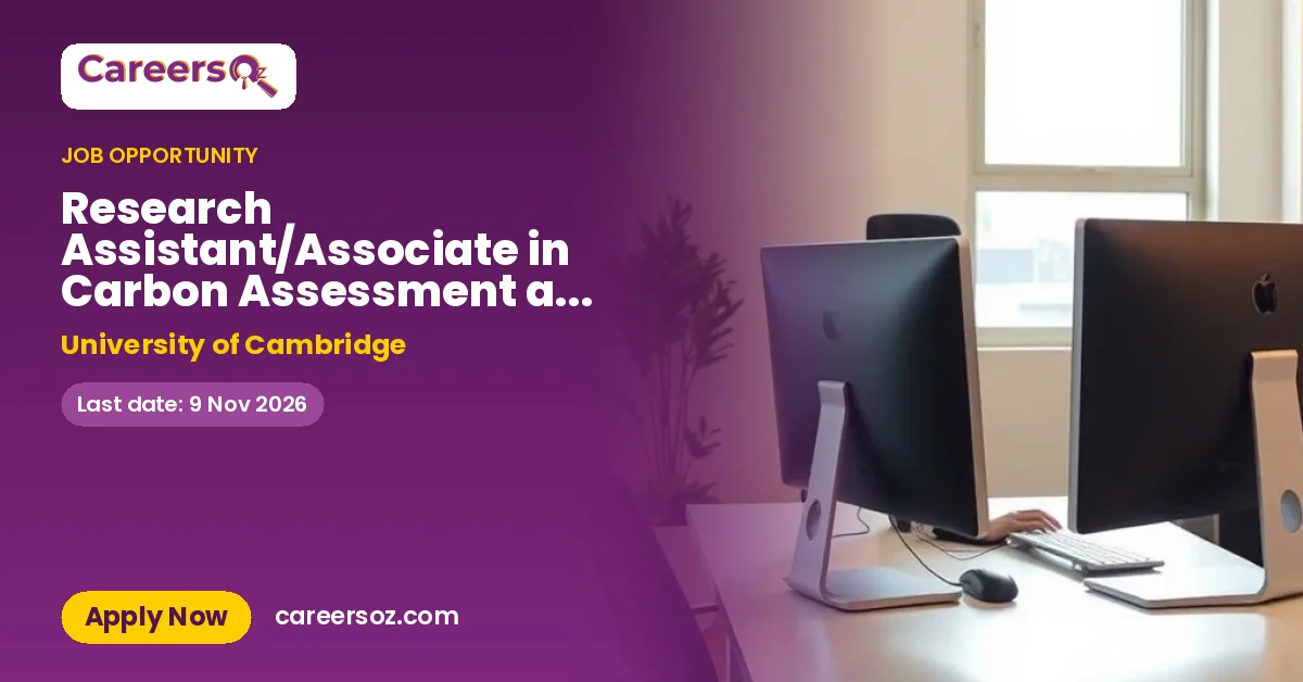 Research Assistant/Associate in Carbon Assessment and Efficiency Improvement – University of Cambridge