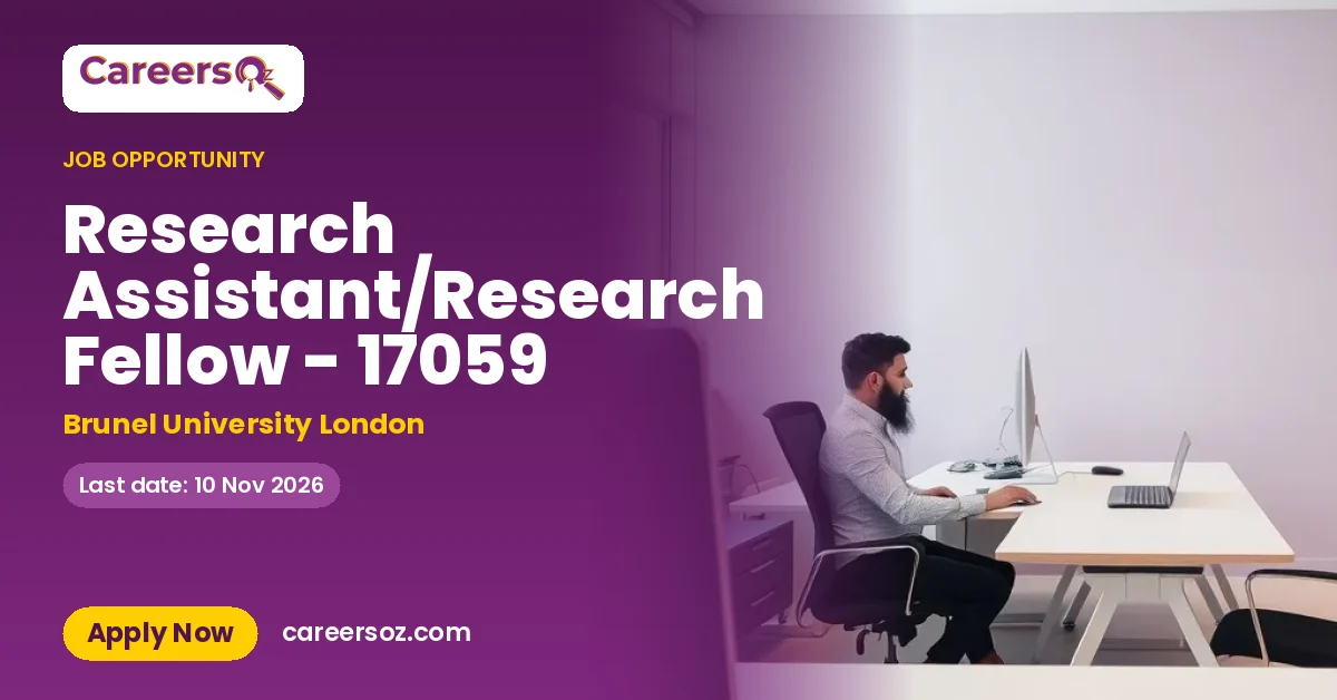 Research Assistant/Research Fellow - 17059 – Brunel University London