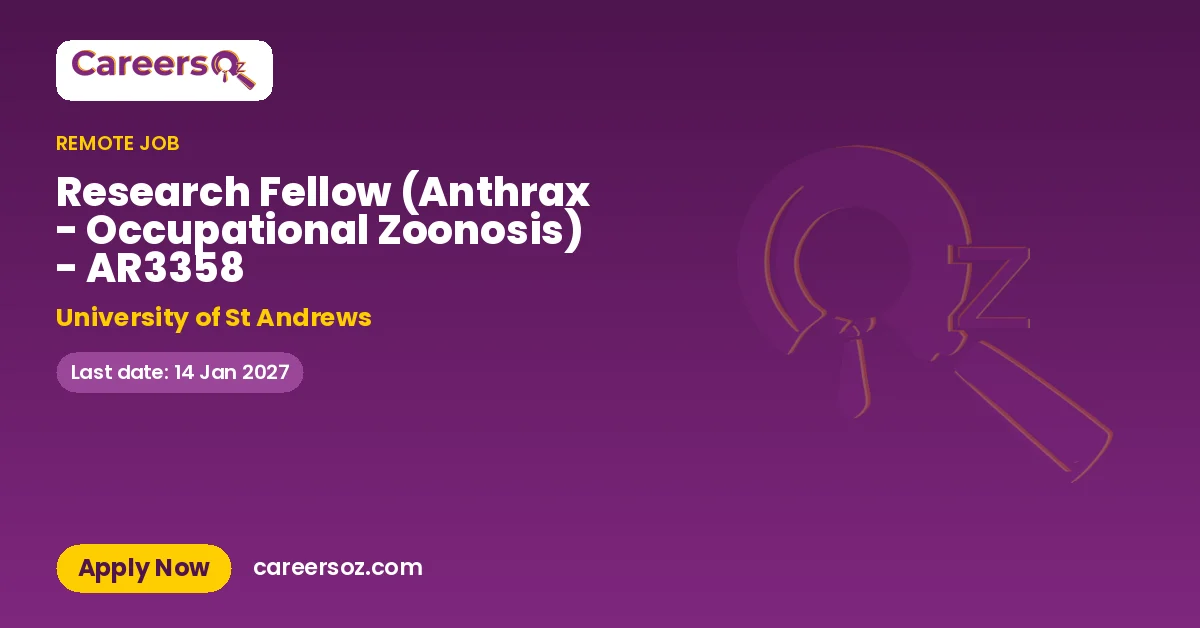 Research Fellow (Anthrax - Occupational Zoonosis) - AR3358 – University of St Andrews